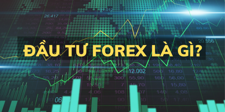 Forex (Foreign Exchange), theo nghĩa là trao đổi tiền tệ quốc tế.