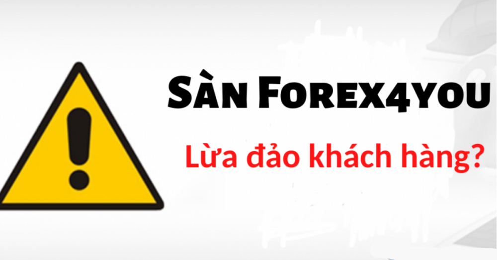 Tìm hiểu Forex4you có lừa đảo không?