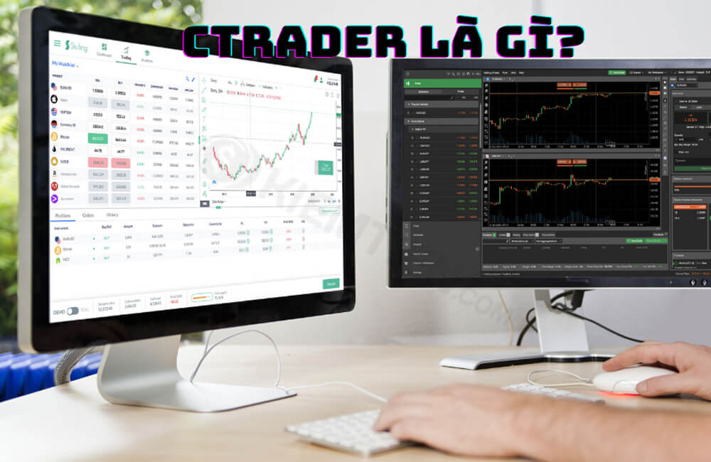 Tìm hiểu về khái niệm cTrader là gì?