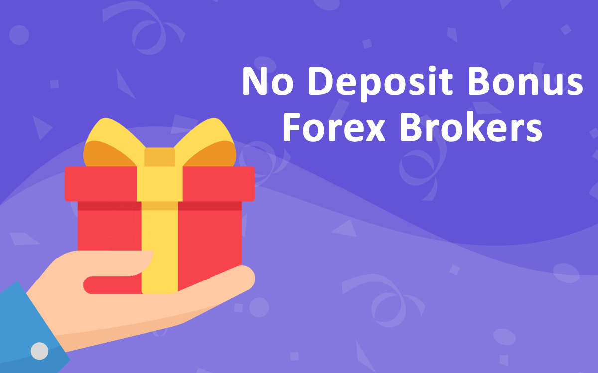 Sàn Forex bonus không ký quỹ 2021 - No Deposit Bonus Forex