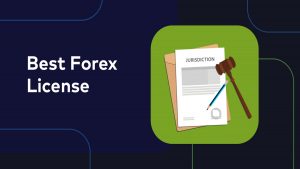 Top 10 các giấy phép sàn Forex tốt nhất trên thị trường hiện nay